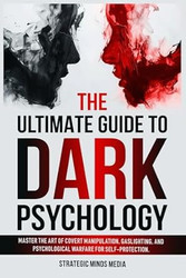 The Ultimate Guide to Dark Psychology