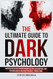 The Ultimate Guide to Dark Psychology