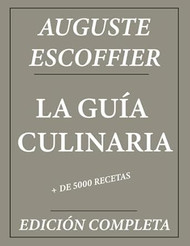 La Guia Culinaria de Auguste Escoffier