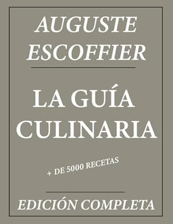 La Guia Culinaria de Auguste Escoffier
