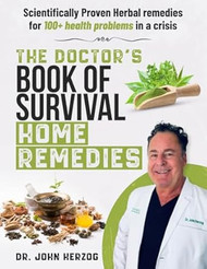 The Doctor's Book of Survival Home Remedies The Herbal