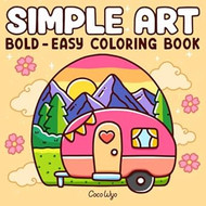 Simple Art: Coloring Book for Adults and Teens Bold and Easy