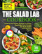 The Salad Lab Cookbook The Salad Lab Cookbook