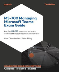 MS-700 Managing Microsoft Teams Exam Guide