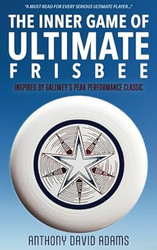 The Inner Game of Ultimate Frisbee