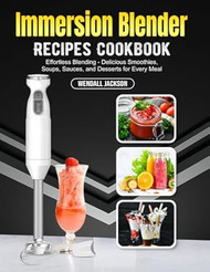Immersion Blender Recipes Cookbook