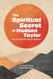 The Spiritual Secret of Hudson Taylor The Spiritual Secret of Hudson Taylor