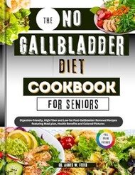 The No Gallbladder Diet Cookbook for Seniors