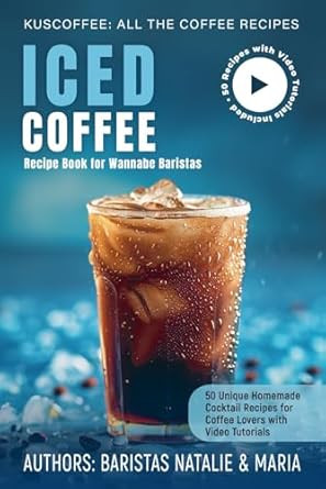 Iced Coffee Recipe Book for Wannabe Baristas