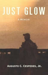 Just Glow: A Memoir