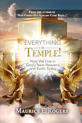 Everything Is Temple! How We Live in God's New Heavens and