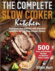 The Complete Slow Cooker Kitchen