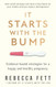 It Starts with the Bump: Evidence-Based Strategies for a