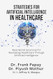 Strategies for Artificial Intelligence in Healthcare