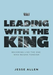 Leading With the King