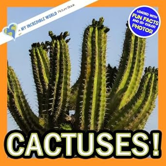 Cactuses!: A My Incredible World Picture Book for Children