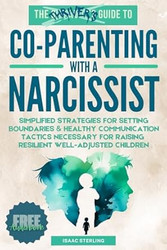 The Thrivers Guide to Co-Parenting With a Narcissist