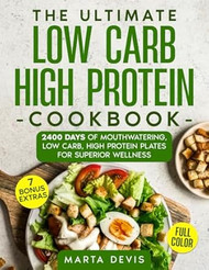 THE ULTIMATE LOW CARB HIGH PROTEIN COOKBOOK