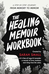 The Healing Memoir Workbook