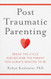 Post-Traumatic Parenting