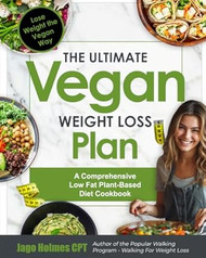 The Ultimate Vegan Weight Loss Plan