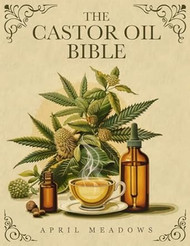 The Castor Oil Bible