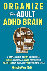 Organize Your Adult ADHD Brain