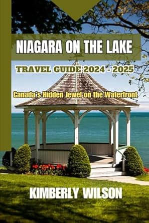 Niagara on the Lake Travel Guide 2024 - 2025
