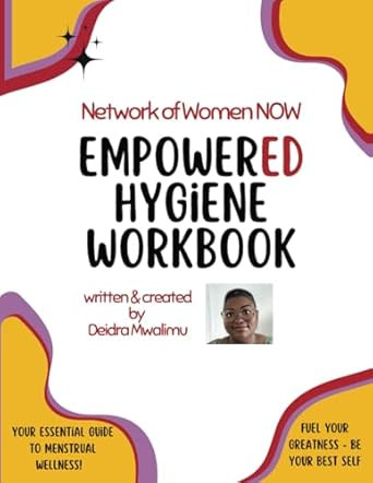 Network of Women NOW EmpowerED Hygiene Workbook