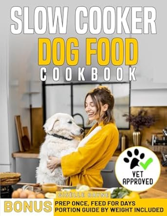 Slow Cooker Dog Food Cookbook