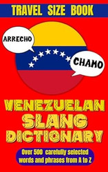 Venezuelan Slang Dictionary: An Entertaining Guide to the