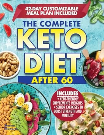 The Complete Keto Diet After 60