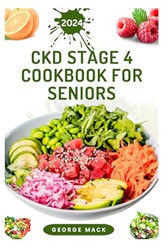 CKD STAGE 4 COOKBOOK FOR SENIORS