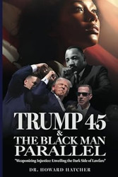 Trump 45 & The Black Man Parallel