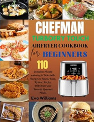 Chefman TurboFry Touch Air Fryer Cookbook for Beginners