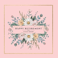 Happy Retirement Retirement Signature Book for Dedications