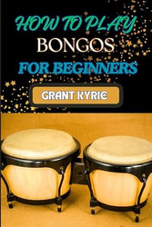 HOW TO PLAY BONGOS FOR BEGINNERS