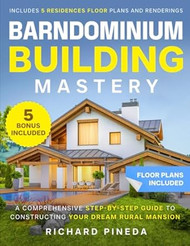 Barndominium Building Mastery