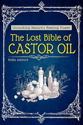 The Lost Bible of Castor Oil