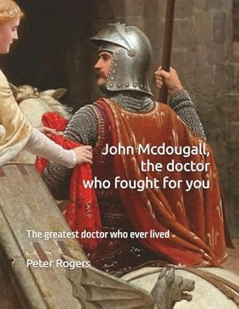John Mcdougall the doctor who fought for you