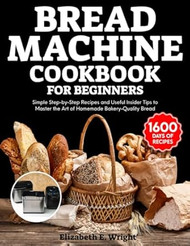 Bread Machine Cookbook for Beginners