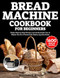 Bread Machine Cookbook for Beginners