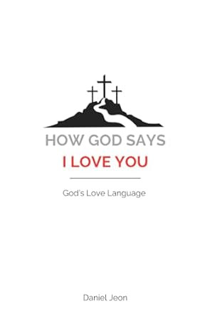 How God says I Love You: God's Love Language
