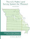 The U.S. Public Land Survey System for Missouri The U.S. Public Land Survey System for Missouri