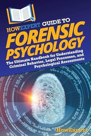 HowExpert Guide to Forensic Psychology