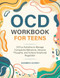 OCD WORKBOOK FOR TEENS