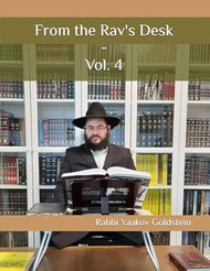 From the Rav's Desk - Vol. 4: 5783-5784