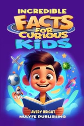 Incredible Facts for Curious Kids