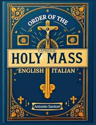 Order of the Holy Mass in English and Italian