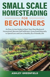 Small Scale Homesteading for Beginners